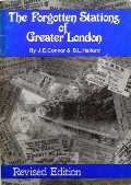 Book cover of The Forgotten Stations of Greater London  by CONNOR, J.E. & HALFORD, B.L. 